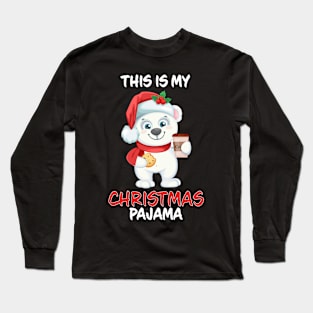 This Is My Christmas Pajama Polar Bear Coffee And Cookie Family Matching Christmas Pajama Costume Gift Long Sleeve T-Shirt